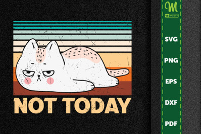 Funny Design Not Today Lazy Cat