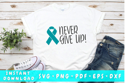 Never give up ovarian cancer svg