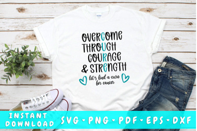 Overcome through courage and strength ovarian cancer svg