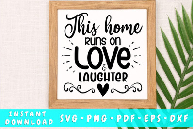 This home runs on love and laughter svg