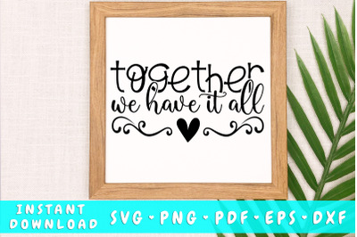 Together we have it all svg