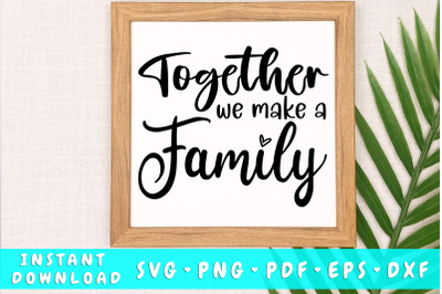 Together we make a family svg