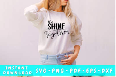 We shine together svg