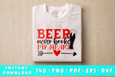 Beer never broke my heart svg