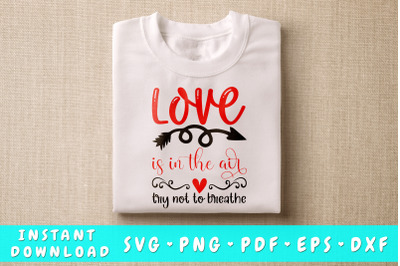 Love is in the air try not to breathe svg, Anti Valentine&#039;s Day SVG