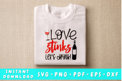 Love stinks let&#039;s drink svg, Anti Valentines Day SVG