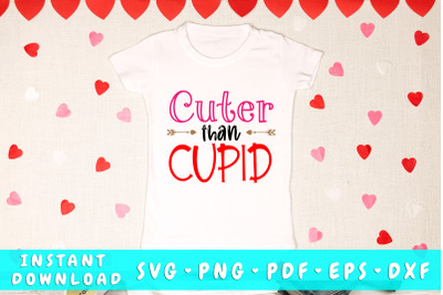 Cuter than Cupid svg&2C; Girl Valentine&amp;&23;039;s Day SVG