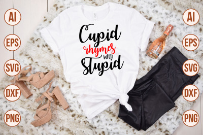 Cupid rhymes with stupid svg cut file