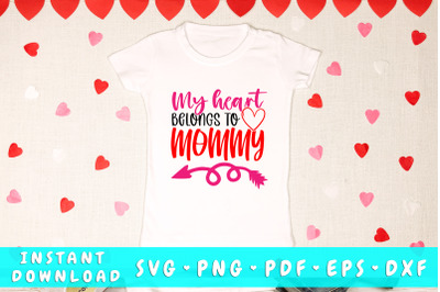 My heart belongs to mommy svg&2C; Kids Valentines Day SVG