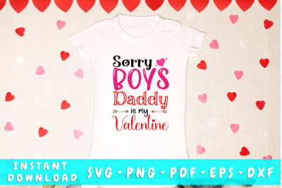 Sorry boys daddy is my valentine svg&2C; Baby Girl Valentines Day SVG