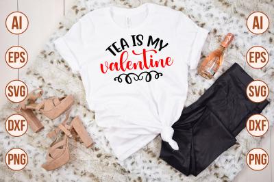 Tea is my valentine svg cut file