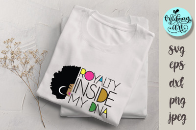 Royalty inside my dna svg, melanin svg