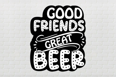 Good Friends, Great Beer