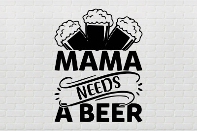 mama needs a beer