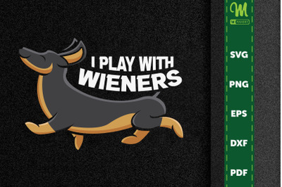 Funny Dog I Play With Wieners