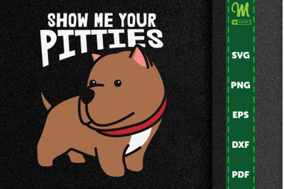 Funny Design Show Me Your Pitties