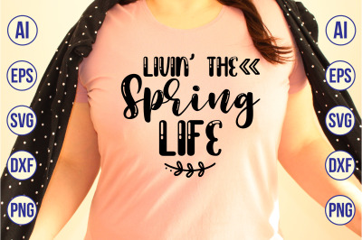 Livin&#039; the Spring Life svg