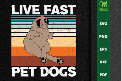 Funny Design Live Fast Pet Dogs