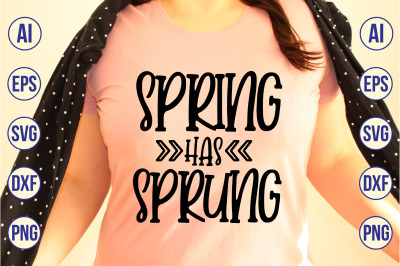 Spring Has Sprung svg