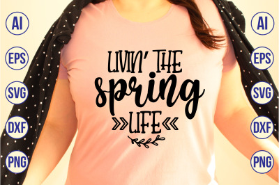 livin&#039; the spring life svg