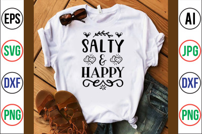 Salty &amp;amp; Happy svg cut file