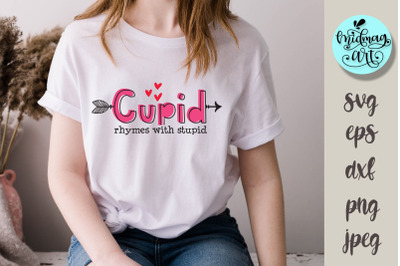 Cupid rhymes with stupid svg, love svg