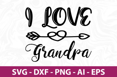 I love grandpa SVG cut file