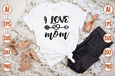 I love mom SVG cut file