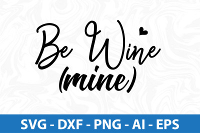 Be wine (mine) svg