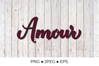 Amour lettering. Love in French. Red buffalo pattern.