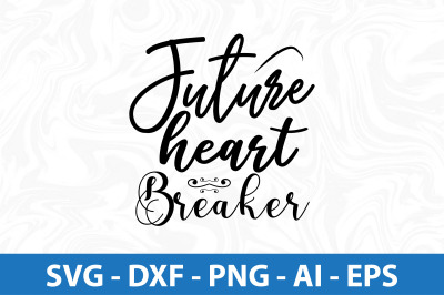 Future heart breaker svg cut file