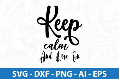 Keep calm and love on svg cut file