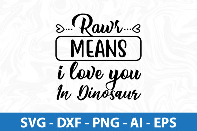 Rawr means i love you in dinosaur svg