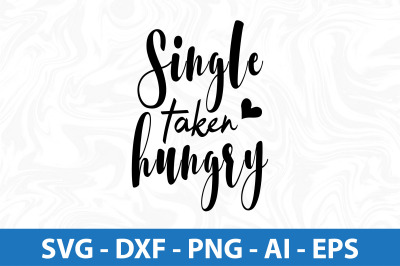 Single taken hungry svg