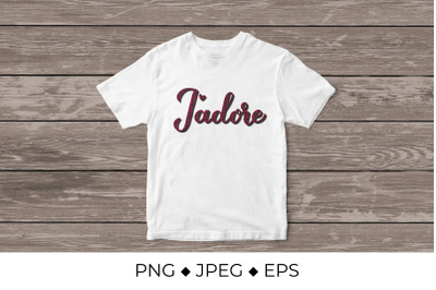 Jadore  lettering. I adore in French. Red buffalo pattern