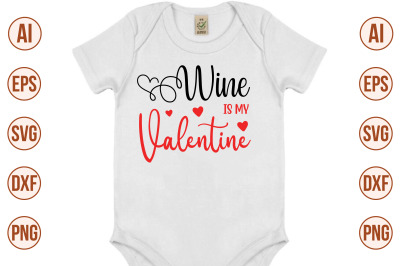 Wine is My Valentine svg cut file