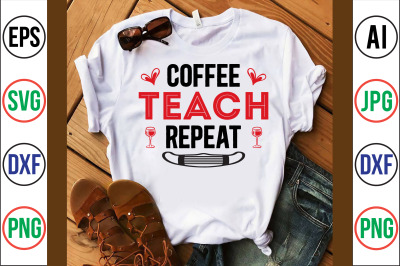 coffee teach repeat svg cut file