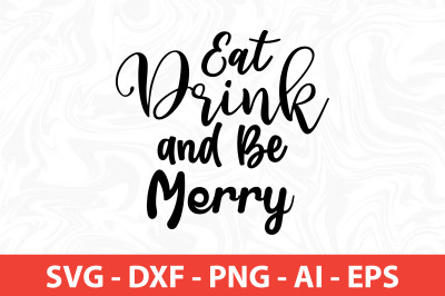 Eat Drink and Be Merry svg cut file