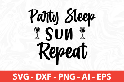 Party Sleep Sun Repeat svg