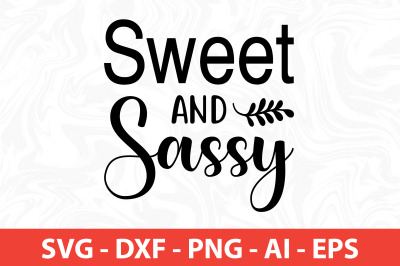 sweet and sassy svg cut file