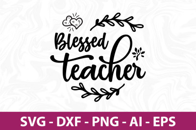 Blessed Teacher svg cut file