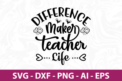 Difference Maker Teacher Life svg