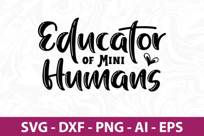 educator of mini humans svg cut file