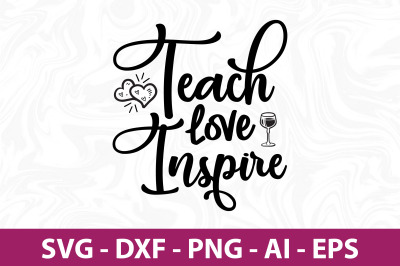 teach love inspire svg cut file