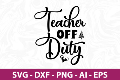 teacher off duty svg cut file