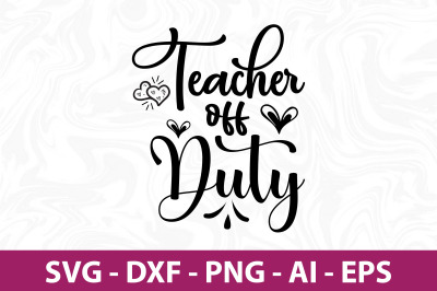 teacher off duty svg cut file