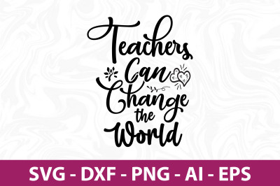 teachers can change the world svg cut file