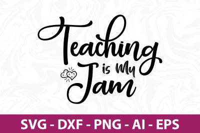 teaching is my jam-svg cut file