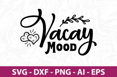 Vacay Mood svg