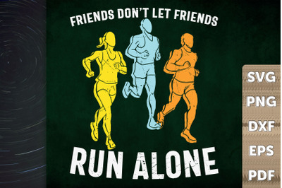 Friends Don&#039;t Let Friends Run Alone